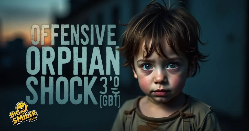 Offensive Orphan Jokes That Shock