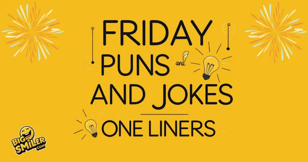 Friday Puns and Jokes One Liners