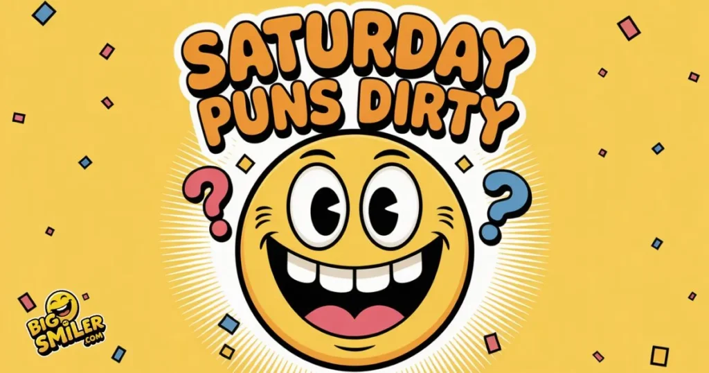 Saturday Puns and Jokes Dirty